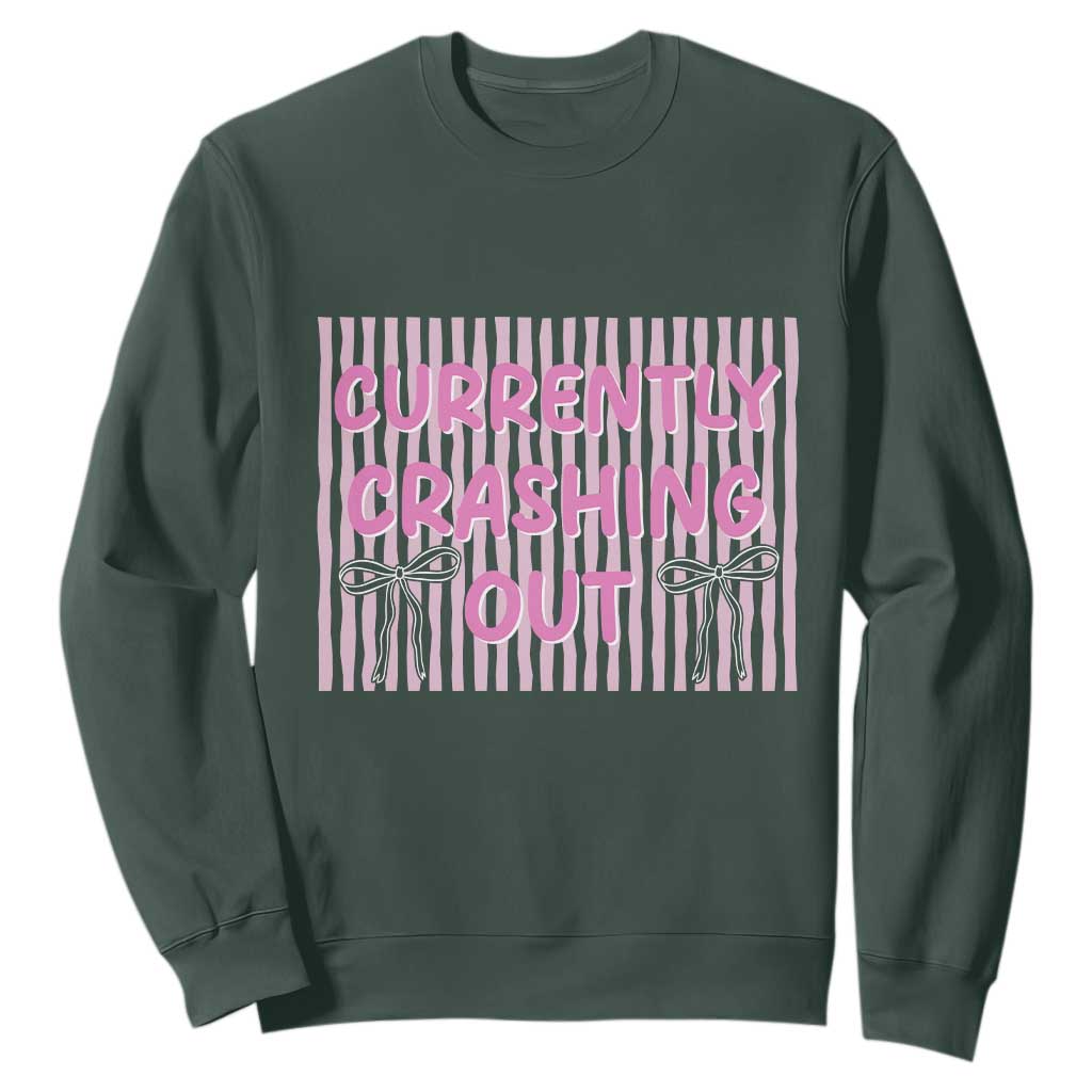 Currently Crashing Out Sweatshirt Coquette Pink Bow Sarcastic Funny Quote TS14 Dark Forest Green Print Your Wear