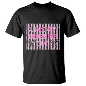 Currently Crashing Out T Shirt Coquette Pink Bow Sarcastic Funny Quote TS14 Black Print Your Wear