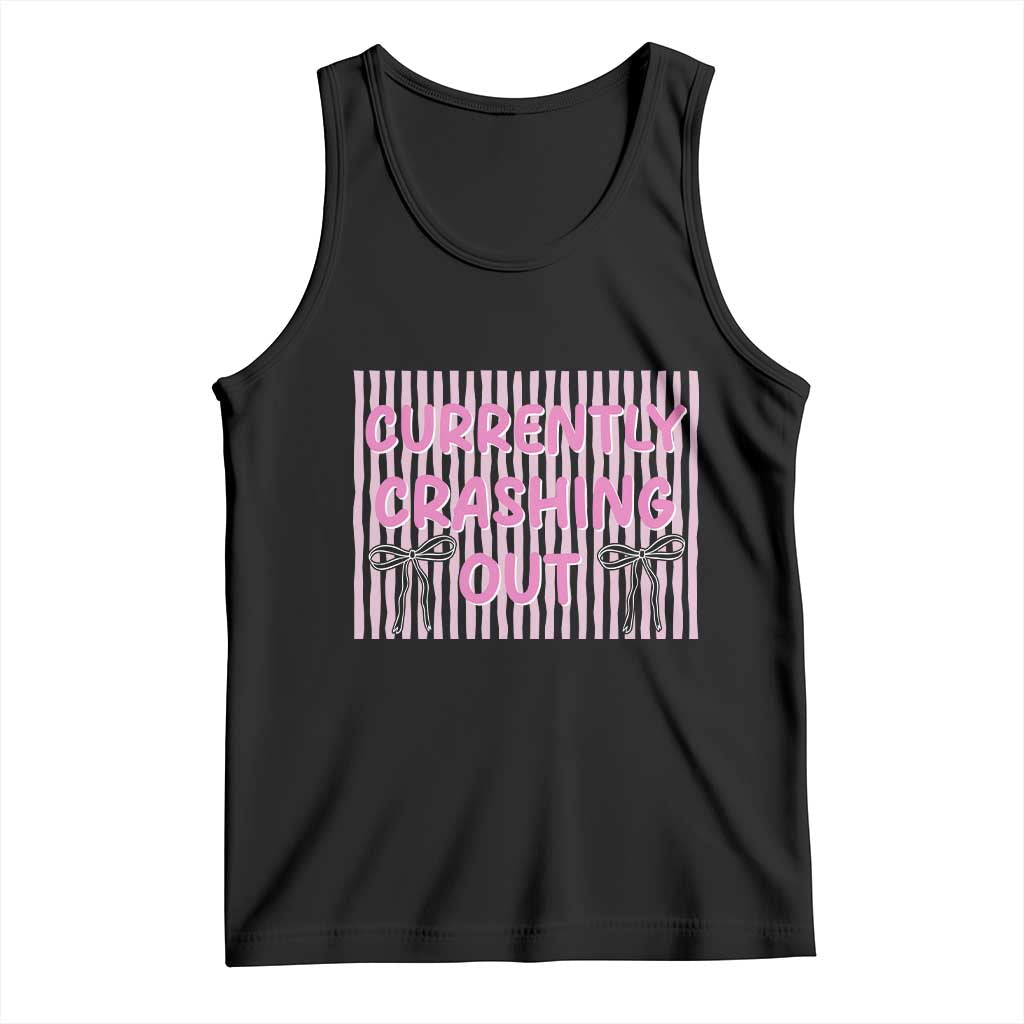 Currently Crashing Out Tank Top Coquette Pink Bow Sarcastic Funny Quote TS14 Black Print Your Wear