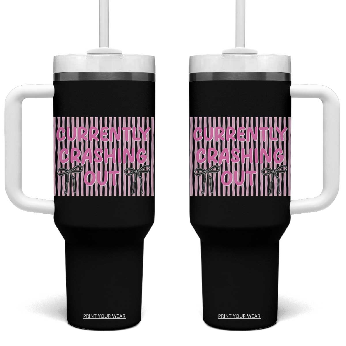 Currently Crashing Out Tumbler With Handle Coquette Pink Bow Sarcastic Funny Quote TS14 One Size: 40 oz Black Print Your Wear