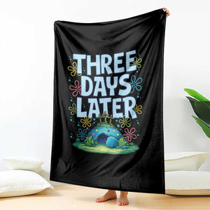 3 Days Later Throw Blanket Funny Easter Christian TS14 Print Your Wear