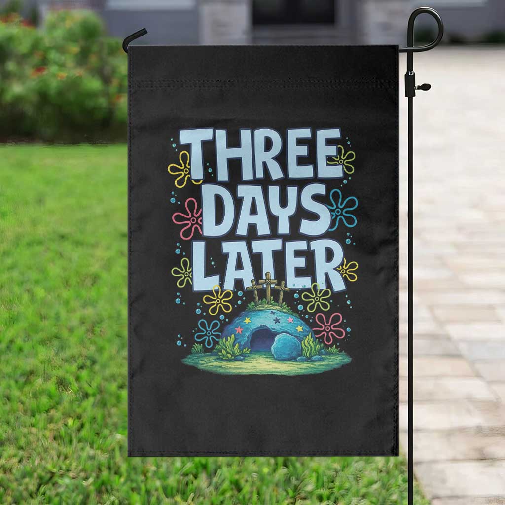 3 Days Later Garden Flag Funny Easter Christian TS14 Print Your Wear