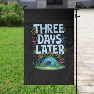 3 Days Later Garden Flag Funny Easter Christian TS14 Print Your Wear