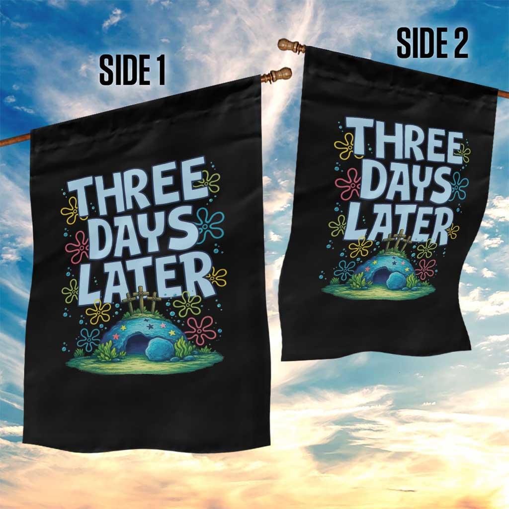 3 Days Later Garden Flag Funny Easter Christian TS14 Print Your Wear