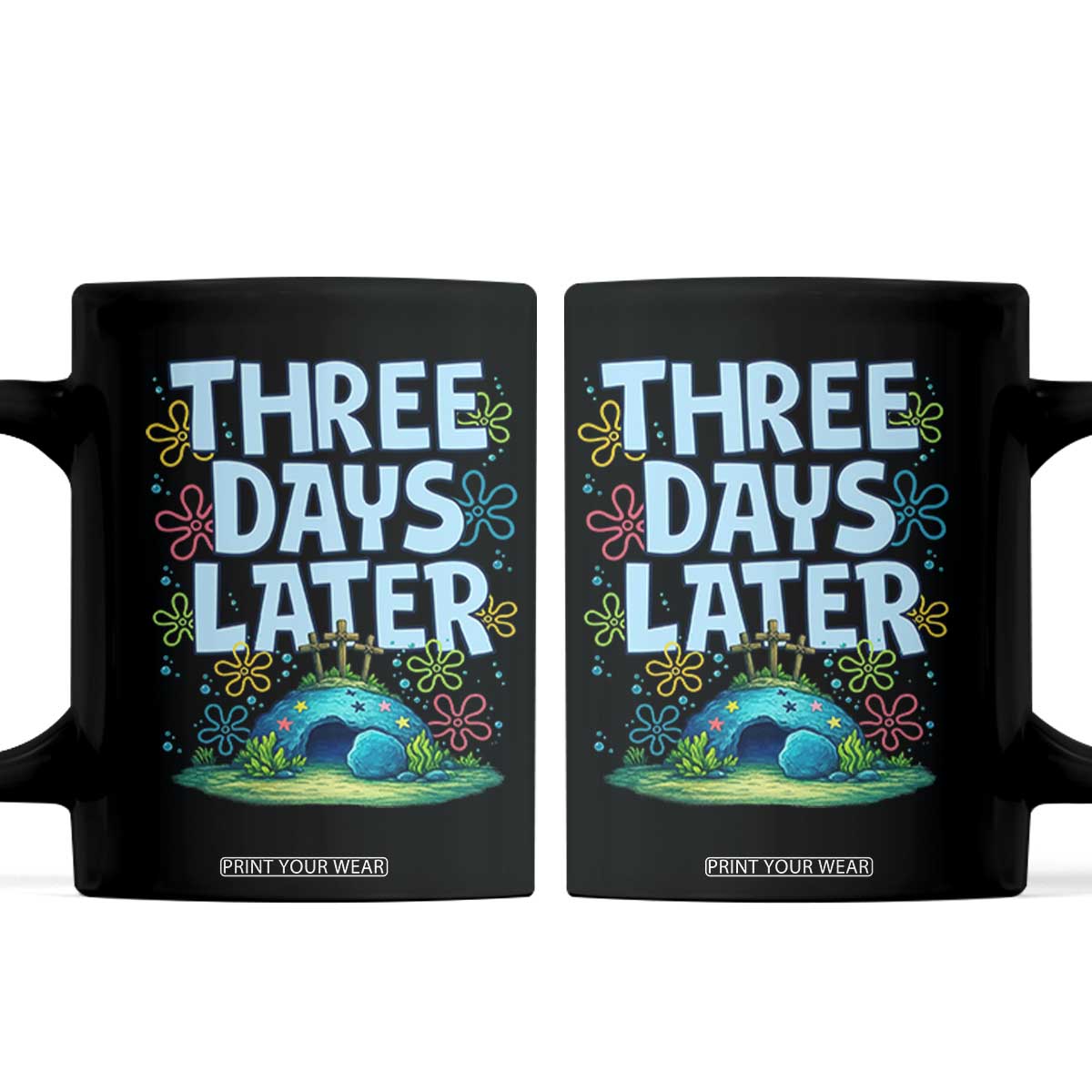 3 Days Later Coffee Mug Funny Easter Christian TS14 Black Print Your Wear