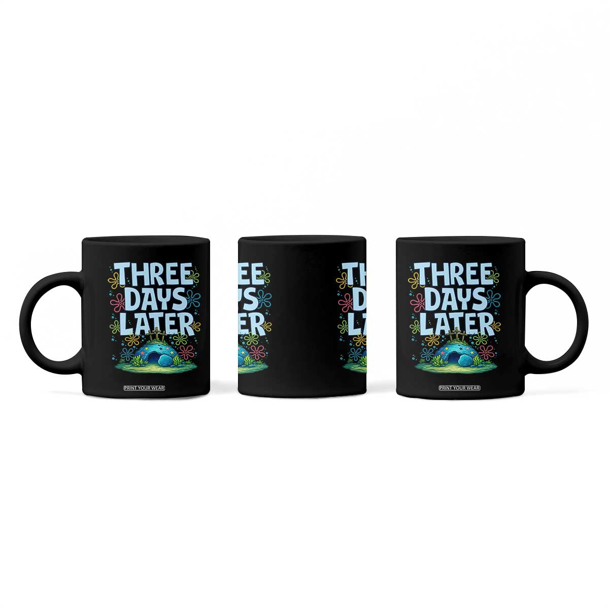 3 Days Later Coffee Mug Funny Easter Christian TS14 Print Your Wear