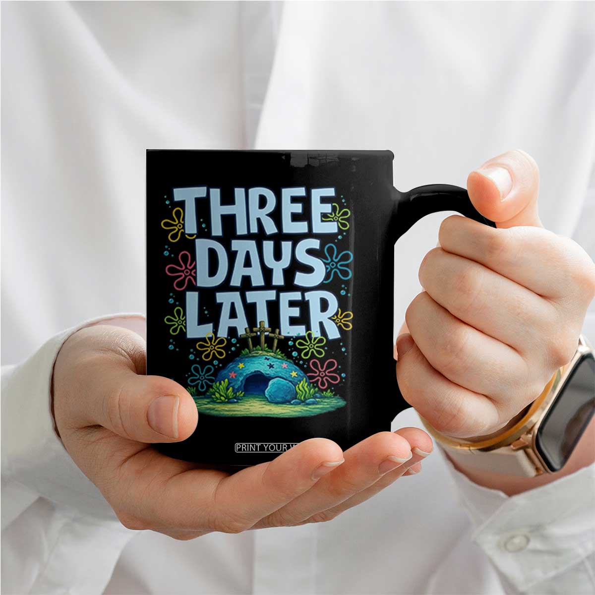 3 Days Later Coffee Mug Funny Easter Christian TS14 Print Your Wear