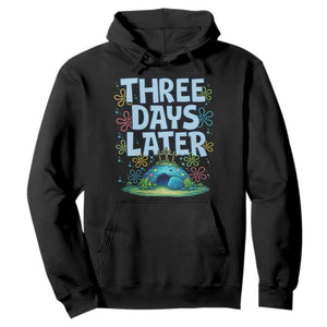 3 Days Later Hoodie Funny Easter Christian TS14 Black Print Your Wear