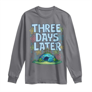 3 Days Later Long Sleeve Shirt Funny Easter Christian TS14 Charcoal Print Your Wear