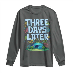 3 Days Later Long Sleeve Shirt Funny Easter Christian TS14 Dark Heather Print Your Wear