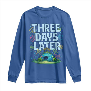 3 Days Later Long Sleeve Shirt Funny Easter Christian TS14 Royal Blue Print Your Wear