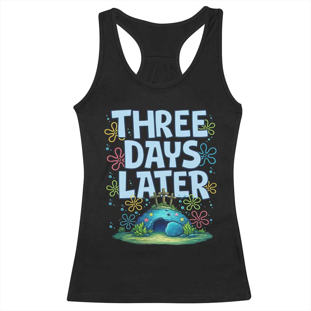 3 Days Later Racerback Tank Top Funny Easter Christian TS14 Black Print Your Wear