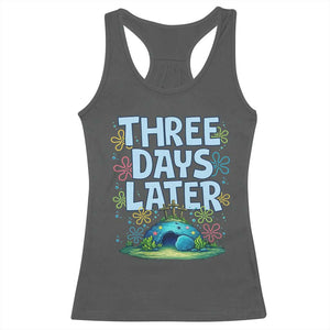 3 Days Later Racerback Tank Top Funny Easter Christian TS14 Dark Heather Print Your Wear
