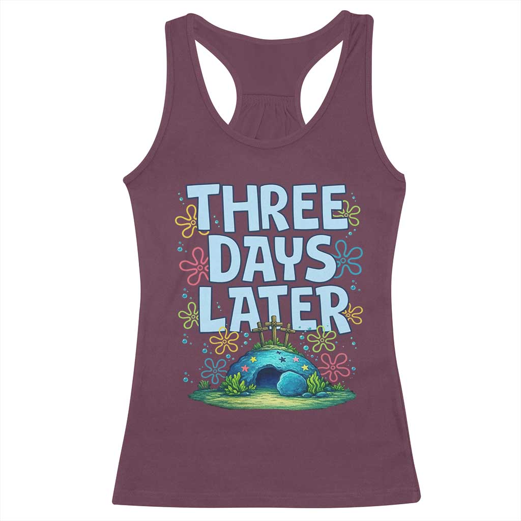 3 Days Later Racerback Tank Top Funny Easter Christian TS14 Maroon Print Your Wear