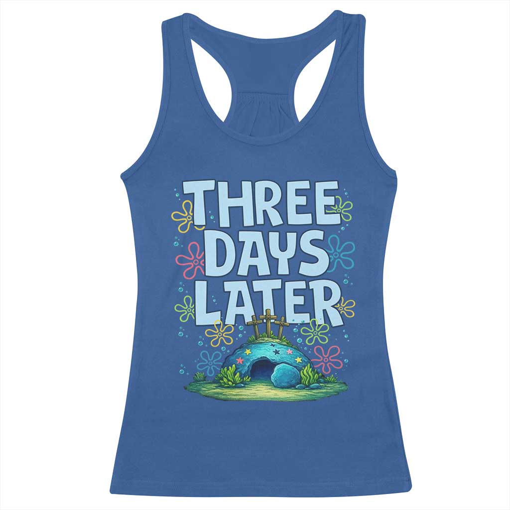 3 Days Later Racerback Tank Top Funny Easter Christian TS14 Royal Blue Print Your Wear