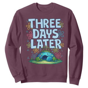 3 Days Later Sweatshirt Funny Easter Christian TS14 Maroon Print Your Wear