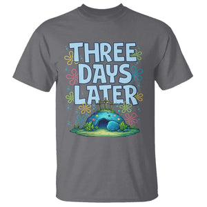 3 Days Later T Shirt Funny Easter Christian TS14 Charcoal Print Your Wear