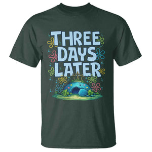 3 Days Later T Shirt Funny Easter Christian TS14 Dark Forest Green Print Your Wear