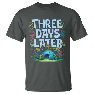 3 Days Later T Shirt Funny Easter Christian TS14 Dark Heather Print Your Wear