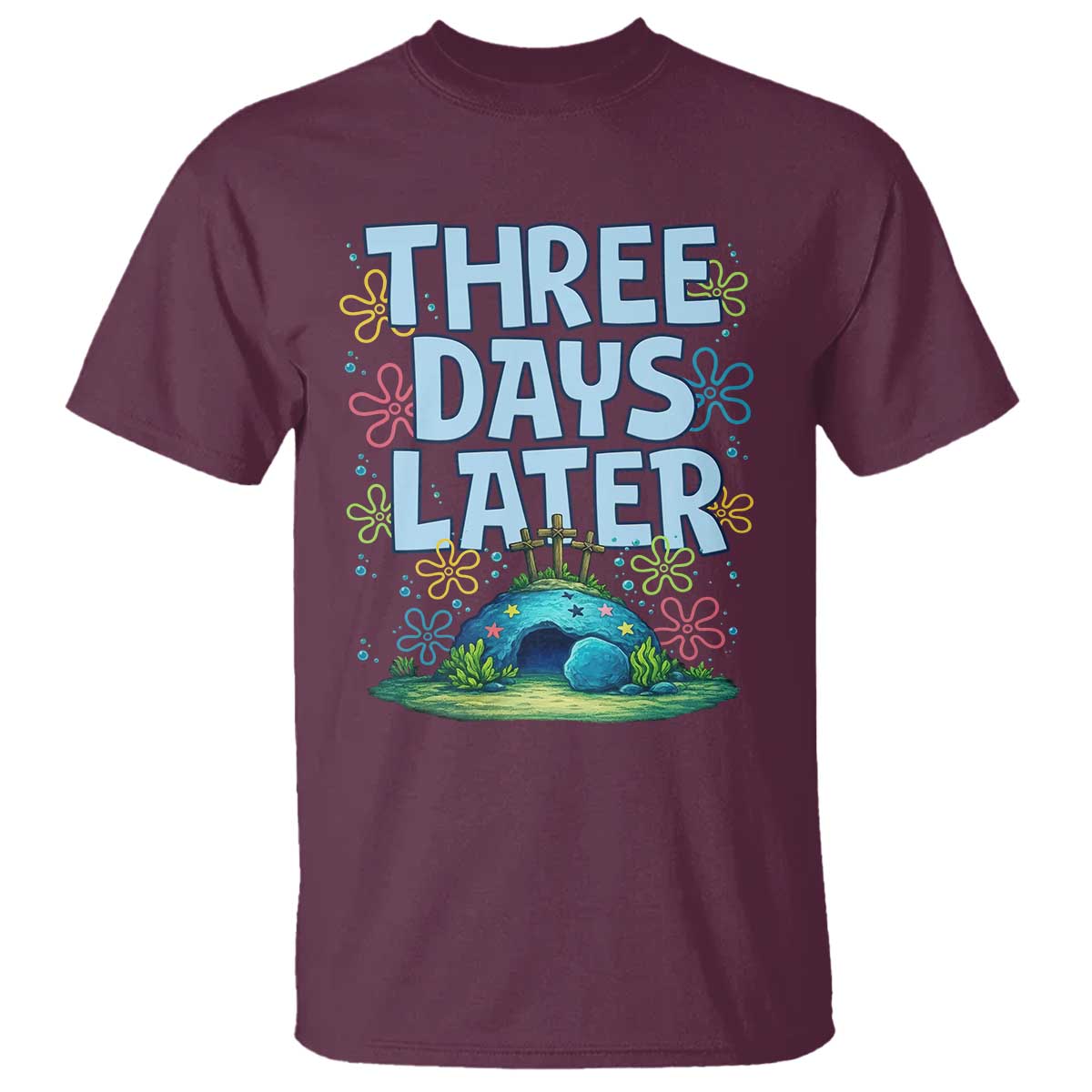 3 Days Later T Shirt Funny Easter Christian TS14 Maroon Print Your Wear