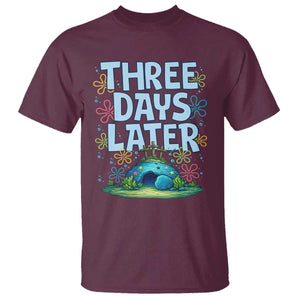 3 Days Later T Shirt Funny Easter Christian TS14 Maroon Print Your Wear