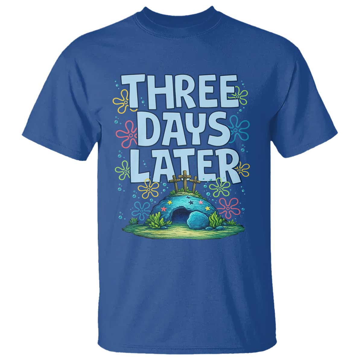 3 Days Later T Shirt Funny Easter Christian TS14 Royal Blue Print Your Wear