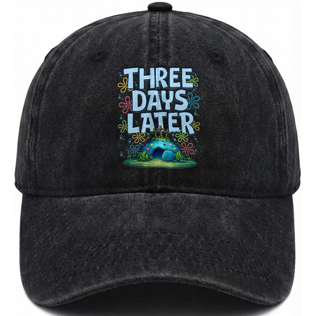 3 Days Later Washed Cotton Baseball Cap Funny Easter Christian TS14 Print Your Wear