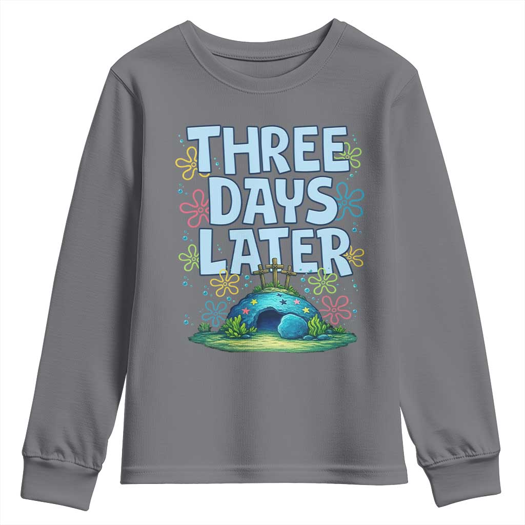 3 Days Later Youth Sweatshirt Funny Easter Christian TS14 Charcoal Print Your Wear