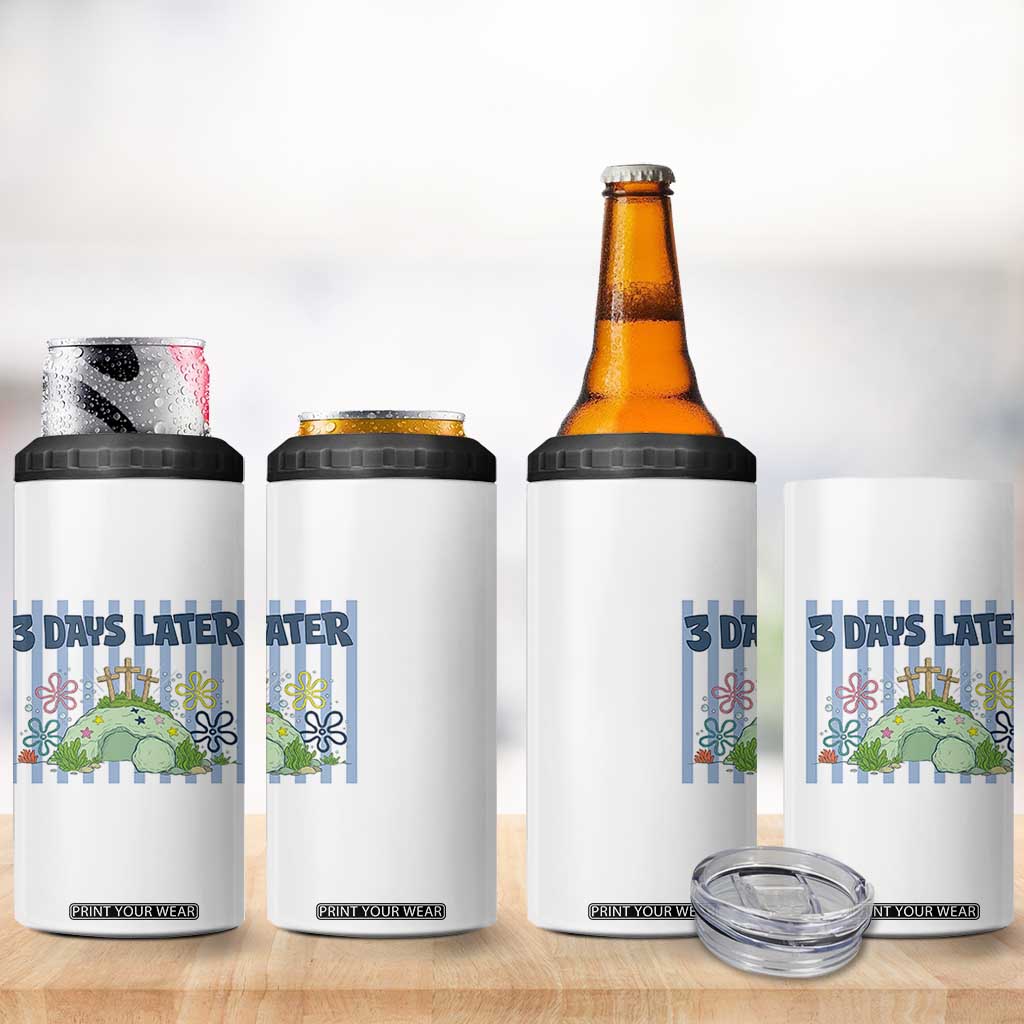 3 Days Later 4 in 1 Can Cooler Tumbler Funny Easter Christian Faith Meme TS14 Print Your Wear