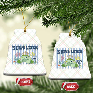 3 Days Later Ceramic Ornament Funny Easter Christian Faith Meme TS14 Print Your Wear