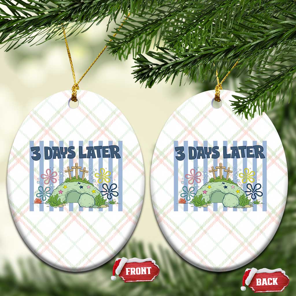 3 Days Later Ceramic Ornament Funny Easter Christian Faith Meme TS14 Print Your Wear