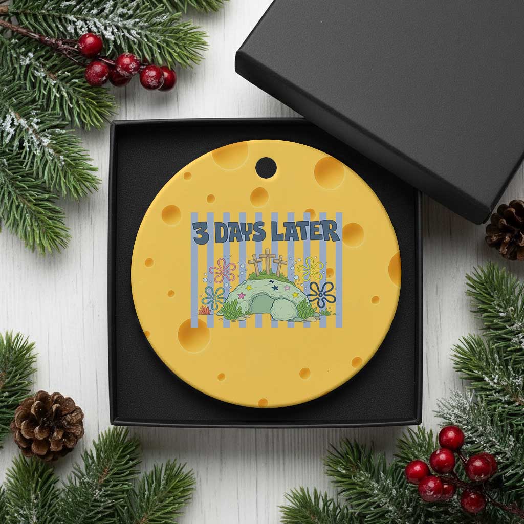 3 Days Later Ceramic Ornament Funny Easter Christian Faith Meme TS14 1pc Yellow Cheese Print Your Wear