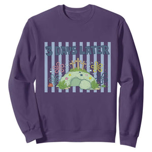 3 Days Later Sweatshirt Funny Easter Christian Faith Meme TS14 Purple Print Your Wear