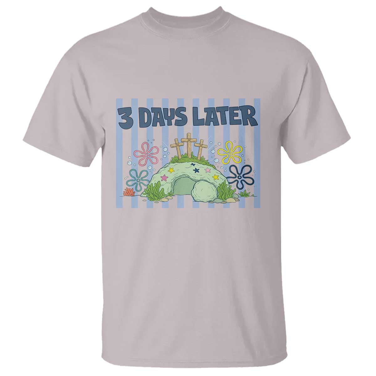 3 Days Later T Shirt Funny Easter Christian Faith Meme TS14 Ice Gray Print Your Wear