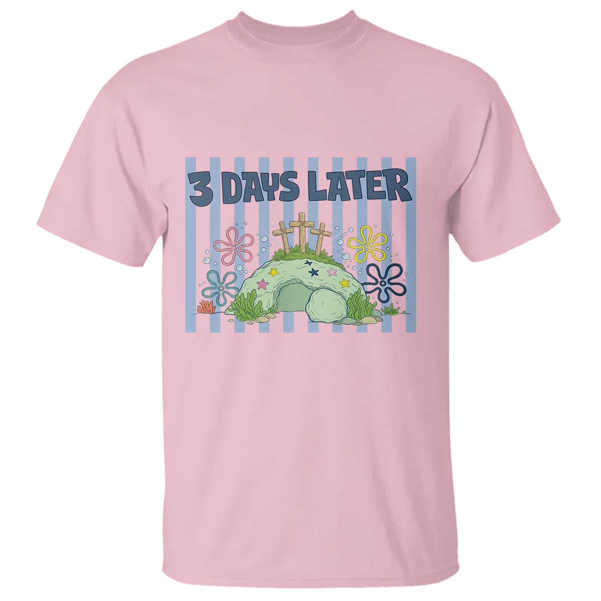 3 Days Later T Shirt Funny Easter Christian Faith Meme TS14 Light Pink Print Your Wear