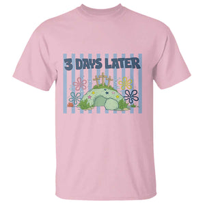 3 Days Later T Shirt Funny Easter Christian Faith Meme TS14 Light Pink Print Your Wear