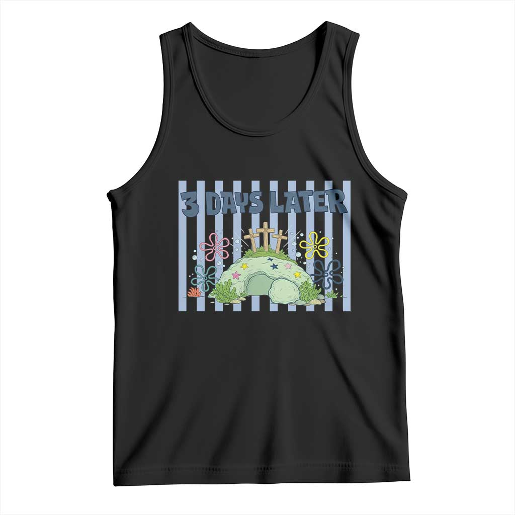 3 Days Later Tank Top Funny Easter Christian Faith Meme TS14 Black Print Your Wear