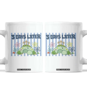 3 Days Later Coffee Mug Funny Easter Christian Faith Meme TS14 White Print Your Wear