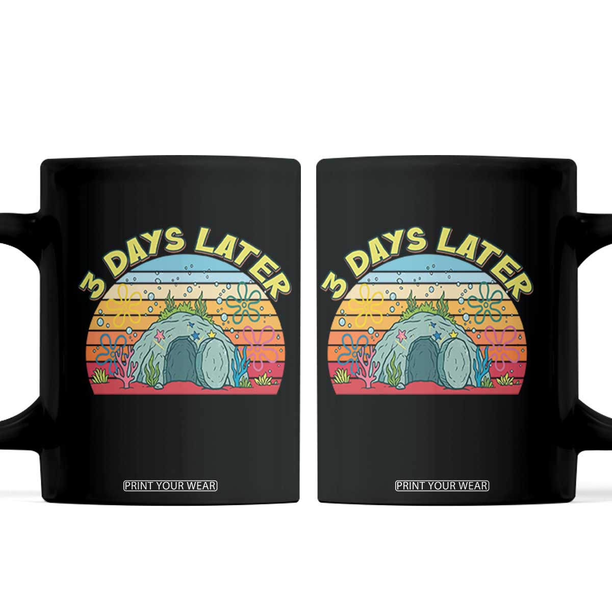 3 Days Later Christian Resurrection Coffee Mug Funny Easter Jesus Meme TS14 Black Print Your Wear