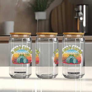 3 Days Later Christian Resurrection Glass Can Funny Easter Jesus Meme TS14 Print Your Wear