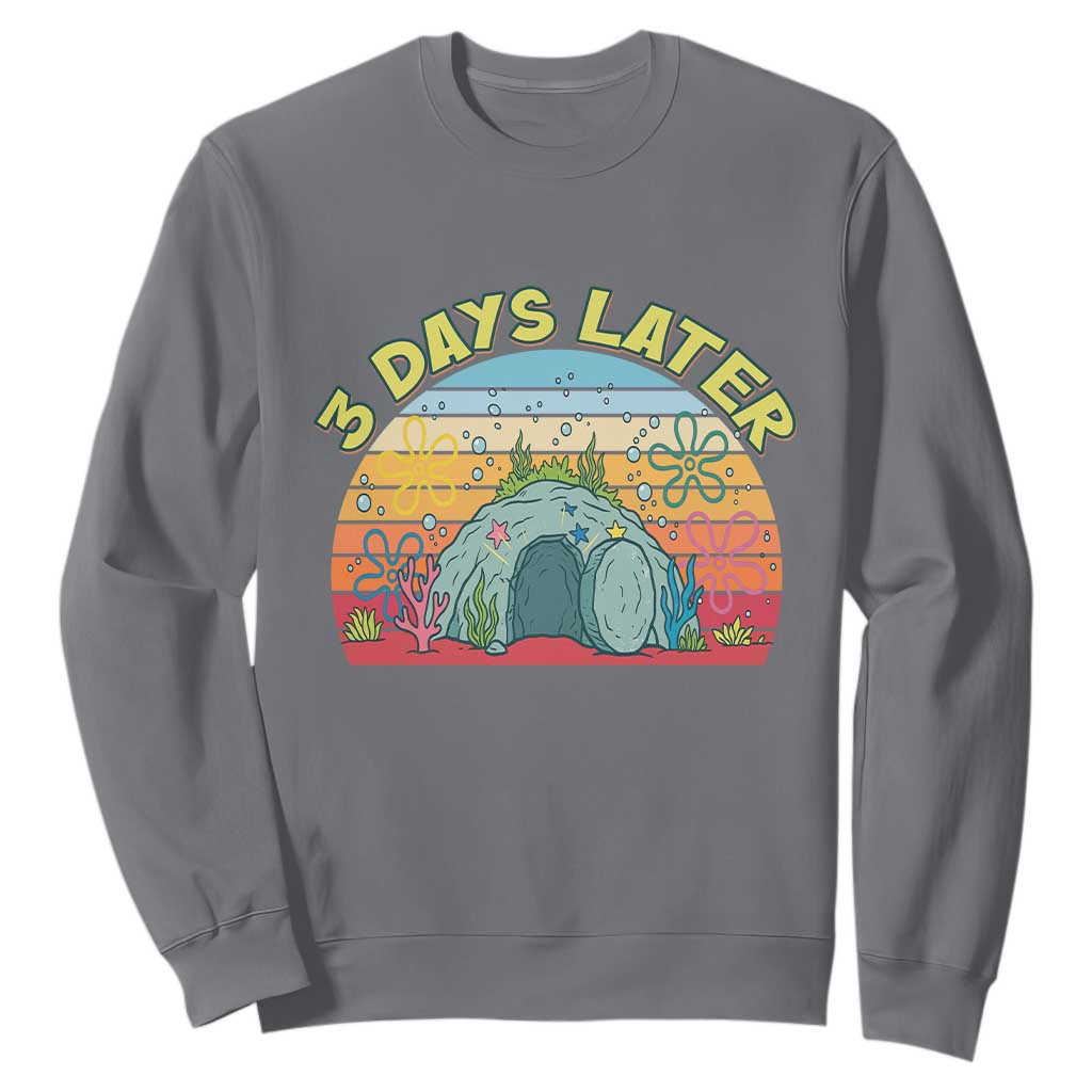 3 Days Later Christian Resurrection Sweatshirt Funny Easter Jesus Meme TS14 Charcoal Print Your Wear
