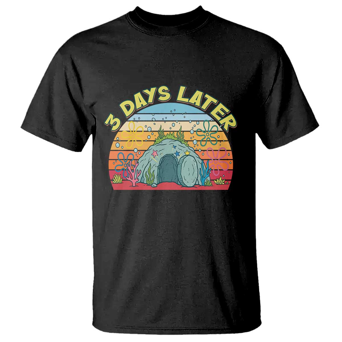 3 Days Later Christian Resurrection T Shirt Funny Easter Jesus Meme TS14 Black Print Your Wear