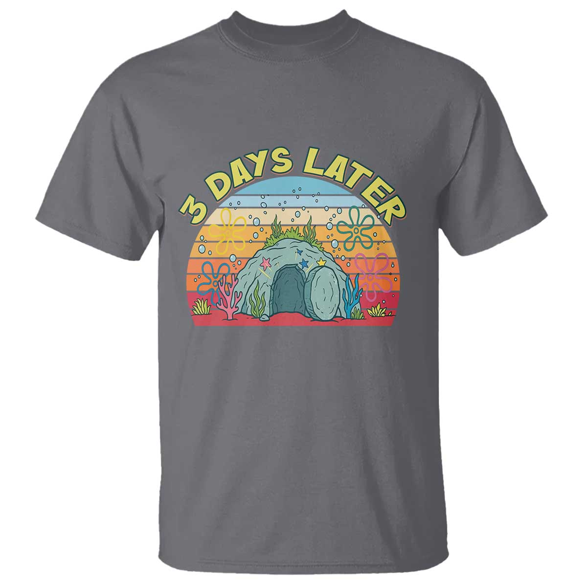 3 Days Later Christian Resurrection T Shirt Funny Easter Jesus Meme TS14 Charcoal Print Your Wear