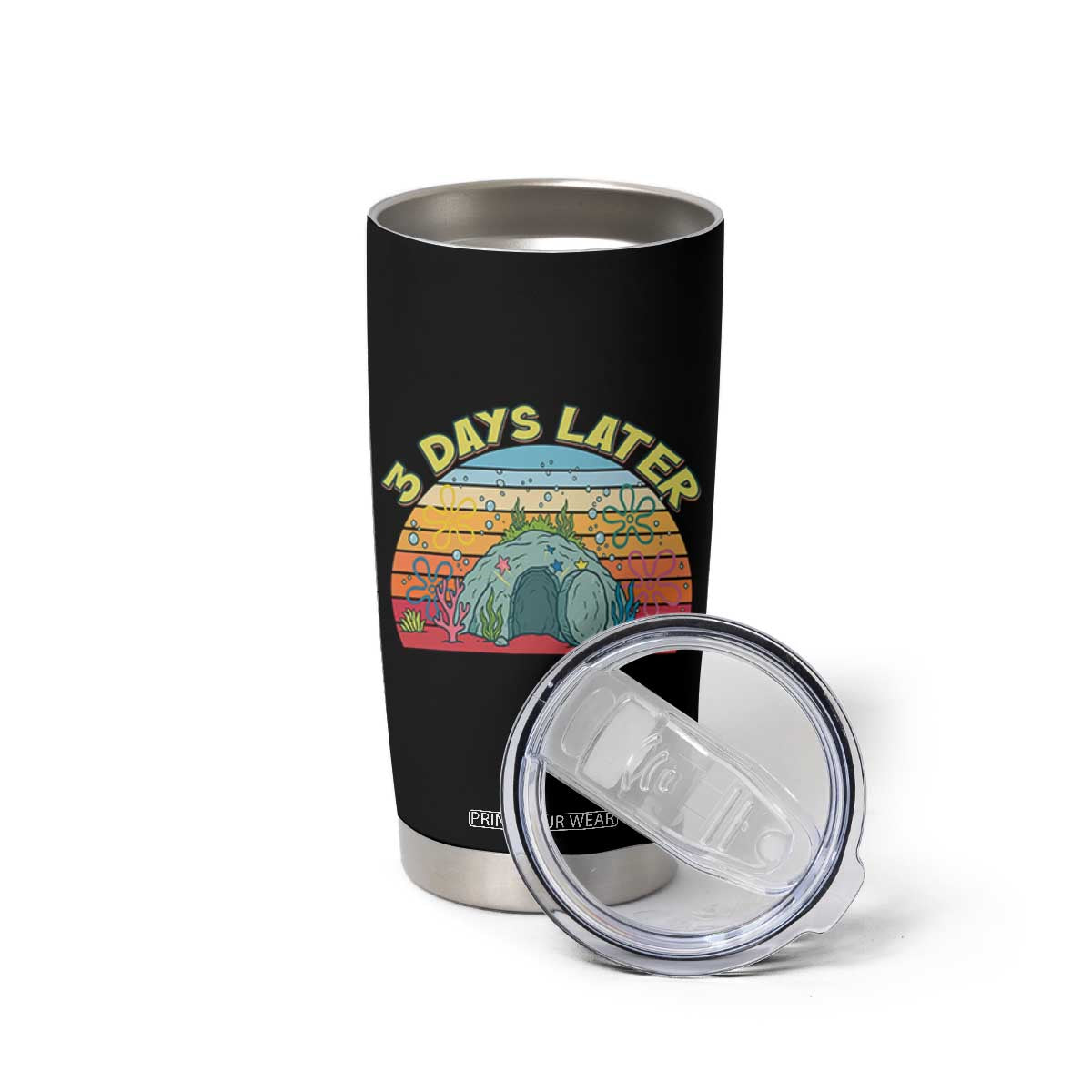 3 Days Later Christian Resurrection Tumbler Cup Funny Easter Jesus Meme TS14 Print Your Wear