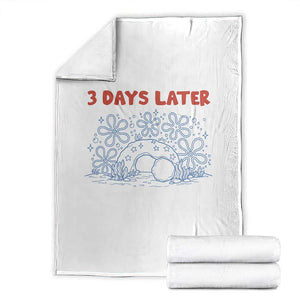 3 Days Later Throw Blanket Funny Easter Jesus Christian Meme TS14 White Print Your Wear