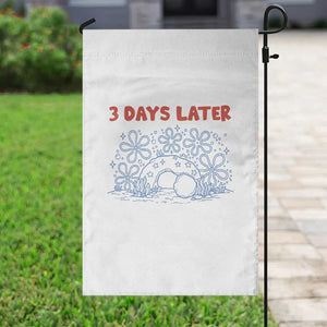 3 Days Later Garden Flag Funny Easter Jesus Christian Meme TS14 Print Your Wear