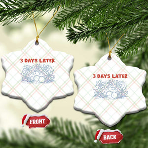 3 Days Later Ceramic Ornament Funny Easter Jesus Christian Meme TS14 Print Your Wear