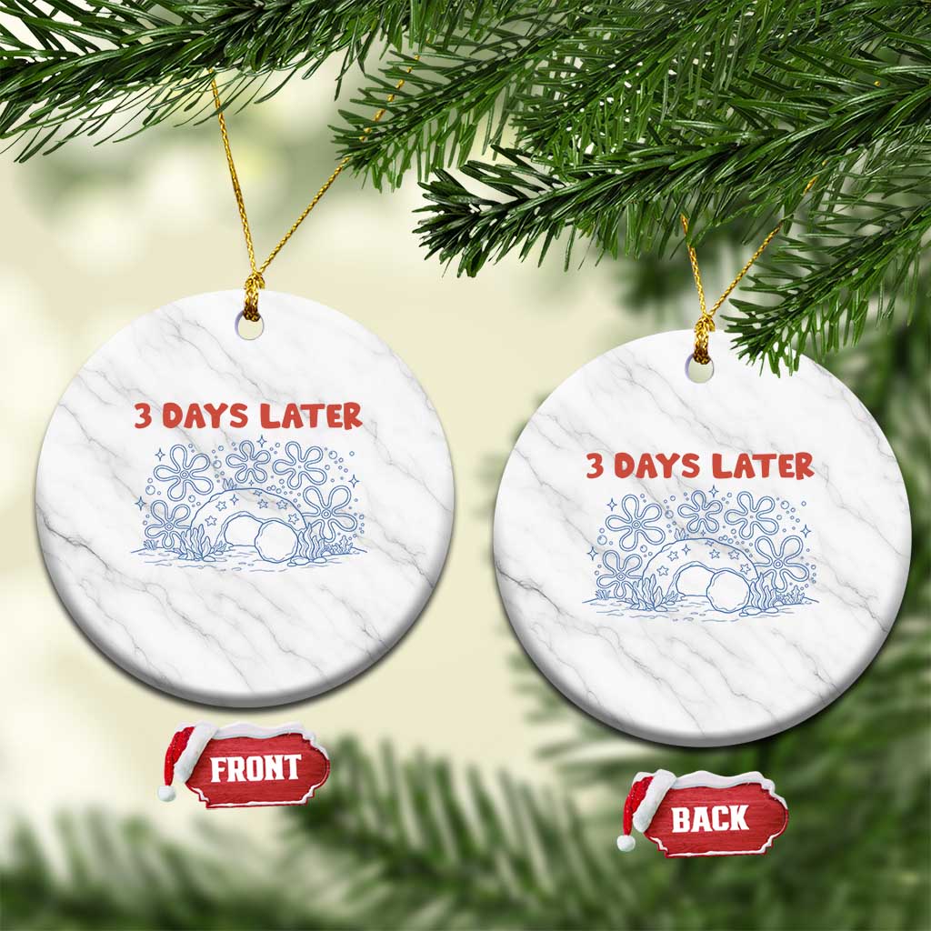 3 Days Later Ceramic Ornament Funny Easter Jesus Christian Meme TS14 1pc White Marble Print Your Wear