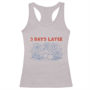 3 Days Later Racerback Tank Top Funny Easter Jesus Christian Meme TS14 Ice Gray Print Your Wear
