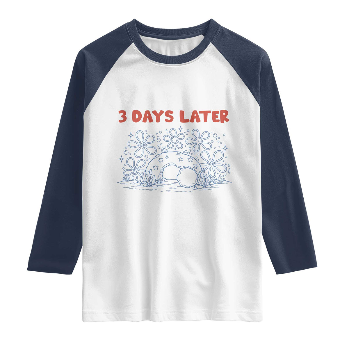 3 Days Later Raglan Shirt Funny Easter Jesus Christian Meme TS14 White Navy Print Your Wear